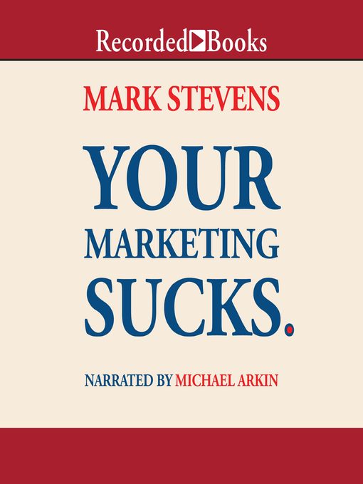 Title details for Your Marketing Sucks. by Mark Stevens - Wait list